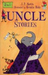 Uncle Stories (Red Fox Summer Reading Collections) - J.P. Martin, Quentin Blake