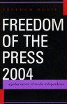 Freedom of the Press: A Global Survey of Media Independence - Karin Deutsch Karlekar, Brian Katulis, Jeremy Druker, Karin Deutsch Karlekar