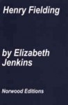 Henry Fielding - Elizabeth Jenkins