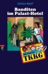 Banditen im Palast Hotel (Ein Fall für TKKG, Bd. 27) - Stefan Wolf