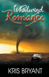 Whirlwind Romance - Kris Bryant