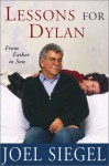 Lessons for Dylan: From Father to Son - Joel Siegel