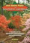 Best Native Plants for Southern Gardens: A Handbook for Gardeners, Homeowners, and Professionals - Gil Nelson