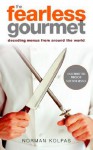 Fearless Gourmet - Bound Galley: The Fearless Gourmet - Norman Kolpas