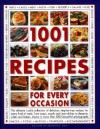 1001 Recipes for Every Occasion: The Ultimate Cook's Collection of Delicious Step-By-Step Recipes for Every Kind of Meal, from Soups, Snacks and Main Dishes to Desserts, Cakes and Bakes, Shown in More Than 1000 Beautiful Photographs - Martha Day