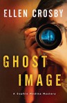 Ghost Image: A Sophie Medina Mystery - Ellen Crosby