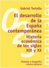 El desarrollo de la España contemporánea. Historia económica de los siglos XIX y XX - Gabriel Tortella
