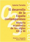 El desarrollo de la España contemporánea: Historia económica de los siglos XIX y XX - Gabriel Tortella, Clara Eugenia Núñez