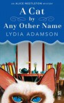 A Cat by Any Other Name - Lydia Adamson