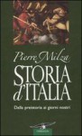 Storia d'Italia: Dalla preistoria ai giorni nostri - Pierre Milza