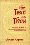 The Text as Thou: Martin Buber's Dialogical Hermeneutics and Narrative Theology - Steven Kepnes