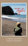 Fighting for Taylor: A Mother and Child's Journey of Inclusion - Kimberly Moore