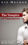 The Vampire of Vancouver - Liz Meldon