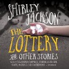 The Lottery, and Other Stories - Stefan Rudnicki, Gabrielle De Cuir, Cassandra Campbell, Kathe Mazur, Shirley Jackson