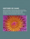 Histoire de Gand: Marie de Hongrie, Charles Quint, Famille de Keghel, R - Livres Groupe