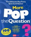 More Pop the Question (The Game Series) (The Game Series) - Michael Heatley, John Campanelli