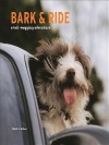 Bark and Ride: A Tail-Wagging Adventure - Mark J. Asher