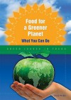 Food for a Greener Planet: What You Can Do - Lisa A. Wroble, Library