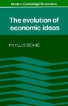 The Evolution of Economic Ideas - Phyllis Deane