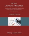 Good Clinical Practice: Pharmaceutical, Biologics, and Medical Device Regulations and Guidance Documents Concise Reference; Volume 2, Guidance - Mindy J. Allport-Settle