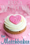 The Matchbaker - Jerrica Knight-Catania