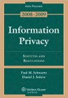 Information Privacy: Statutes and Regulations, 2008-2009 Edition - Paul Schwartz, Daniel J. Solove