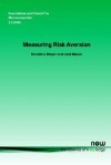 Measuring Risk Aversion (Foundations And Trends(R) In Microeconomics) - Jack A. Meyer