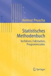 Statistisches Methodenbuch: Verfahren, Fallstudien, Programmcodes - Helmut Pruscha, Holger Dette, Wolfgang Karl Härdle