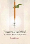 Powers of the Mind: The Reinvention of Liberal Learning in America - Donald Nathan Levine