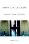 Silent Capitulations: The Kemalist Republic Under Assault - Sedat Sami