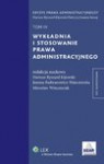 Wykładnia i stosowanie prawa administracyjnego. TOM IV - Dariusz Kijowski, Joanna Radwanowicz-Wanczewska, Patrycja Joanna Suwaj, Mirosław Wincenciak