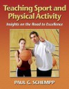 Teaching Sport & Physical Activity: Insights on Road to Excellence - Paul G. Schempp