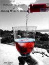 The Essential Guide To Wine Making At Home - Jean Dubois