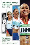 The Official History of the Women's AAA: The Story of Women's Athletics in England and the UK - Mel Watman