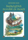 Székelyföldi mondák és mesék - Elek Benedek, György Sárkics