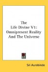 The Life Divine, Vol 1 - Śrī Aurobindo