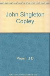 John Singleton Copley (Ailsa Mellon Bruce Studies in American Art) (2 Volumes) - Jules D. Prown