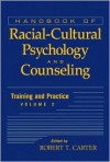 Handbook of Racial-Cultural Psychology and Counseling, Training and Practice - Robert T. Carter