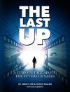 The Last Up: A Curious Tale About the Future of Sales - Jmmy Vee, Travis Miller