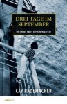 Drei Tage im September: Die letzte Fahrt der Athenia 1939 - Cay Rademacher