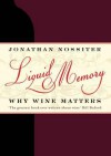 Liquid Memory: Why Wine Matters - Jonathan Nossiter