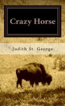 Crazy Horse - Judith St. George