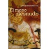 El mono desnudo (Ensayo-Ciencia) - Desmond Morris