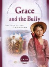 Grace and the Bully: Drought on the Frontier - Norma Jean Lutz