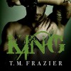 King: King Series #1 - T. M. Frazier, Molly Glenmore, Rob Shapiro, Tantor Audio