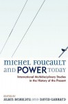 Michel Foucault and Power Today: International Multidisciplinary Studies in the History of the Present - Alain Beaulieu, David Gabbard