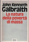 La natura della povertà di massa - John Kenneth Galbraith