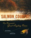 Salmon Country: New Brunswicks Great Angling Rivers - Doug Underhill, Jacques Heroux, Andre Gallant