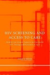 HIV Screening and Access to Care: Health Care System Capacity for Increased HIV Testing and Provision of Care - Committee on HIV Screening and Access to, Institute of Medicine