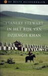 In het rijk van Dzjengis Khan. Een reis onder nomaden - Stanley Stewart, Annet Mons